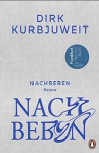Dirk Kurbjuweit: Nachbeben. Penguin Verlag.