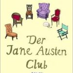 Karen Joy Fowler: Der Jane Austen Club. Roman. Goldmann Verlag, München 2005