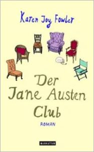 Karen Joy Fowler: Der Jane Austen Club. Roman. Goldmann Verlag, München 2005