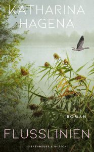 Flusslinien von Katharina Hagena, Verlag Kiepenheuer & Witsch